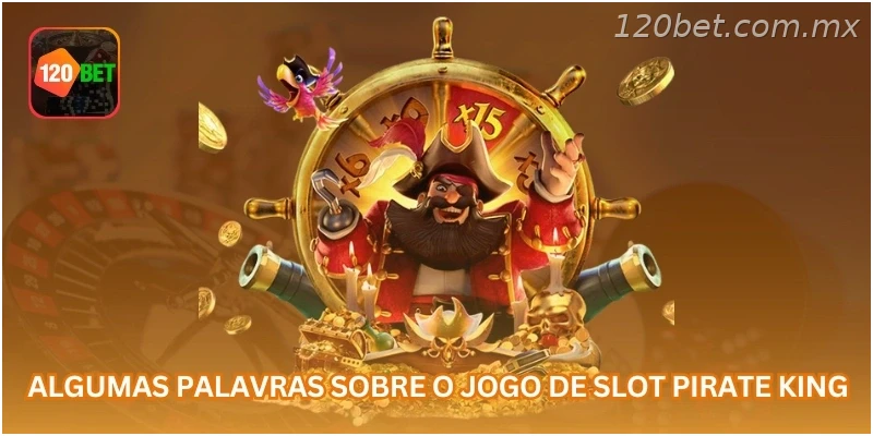 Algumas palavras sobre o jogo de slot Pirate King