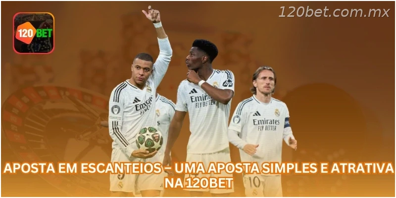 Aposta em Escanteios – Uma Aposta Simples e Atrativa na 120BET.