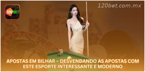 Apostas em Bilhar – Desvendando as Apostas com Este Esporte Interessante e Moderno.