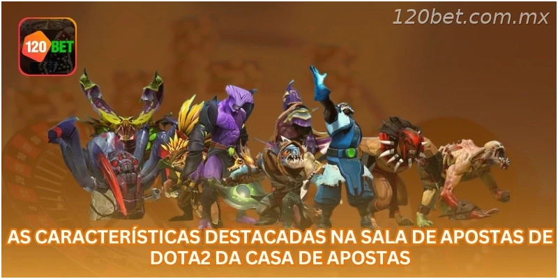 As características destacadas na sala de apostas de Dota2 da casa de apostas...