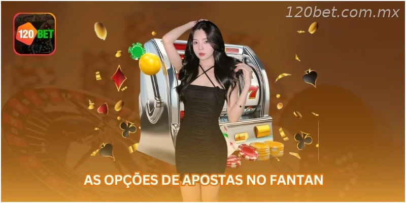 As opções de apostas no Fantan.