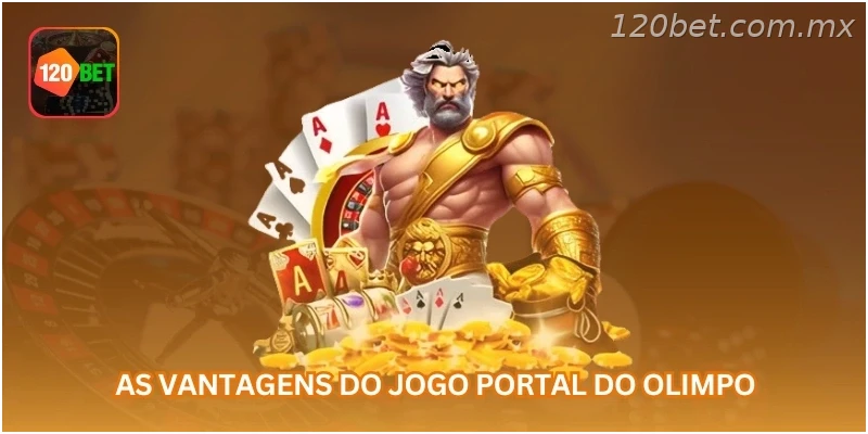 As vantagens do jogo Portal do Olimpo...