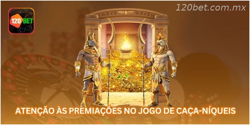 Atenção às premiações no jogo de caça-níqueis