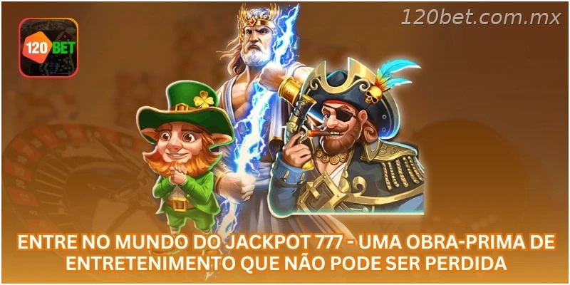 Entre no mundo do jackpot 777 - uma obra-prima de entretenimento que não pode ser perdida