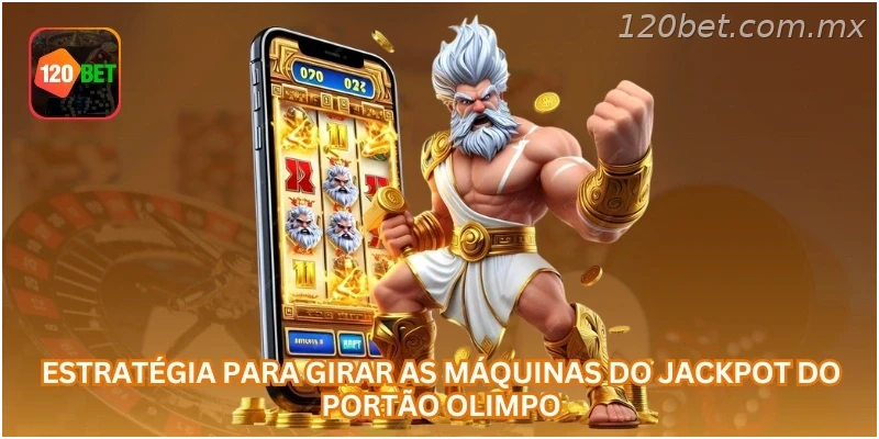 Estratégia para girar as máquinas do Jackpot do Portão Olimpo