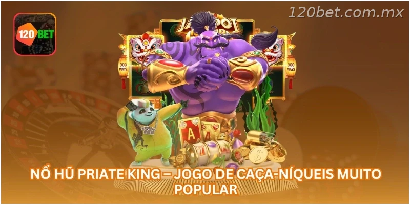 Nổ Hũ Priate King – Jogo de Caça-Níqueis Muito Popular