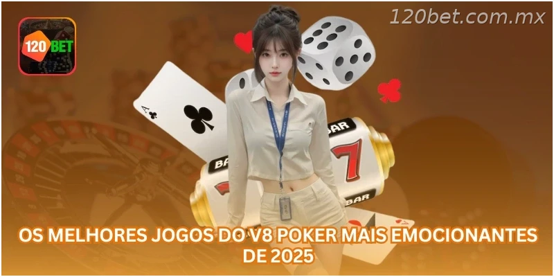 Os melhores jogos do V8 Poker mais emocionantes de 2025.