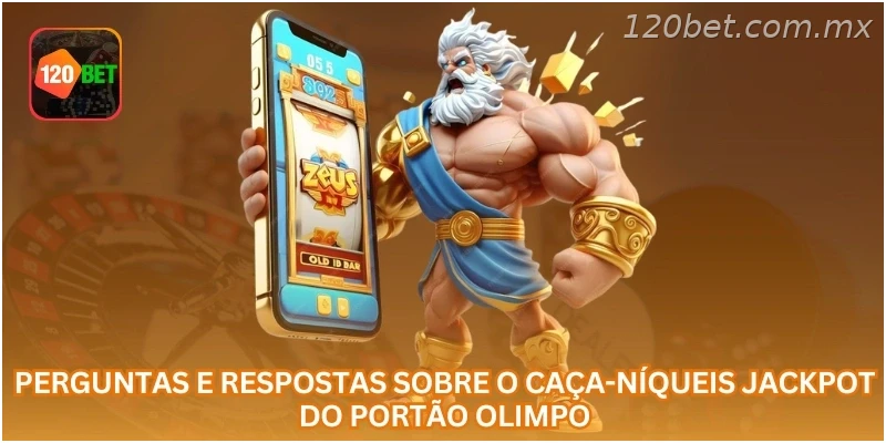 Perguntas e respostas sobre o caça-níqueis Jackpot do Portão Olimpo
