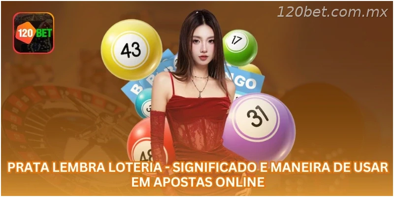 Prata lembra loteria - Significado e Maneira de Usar em Apostas Online.