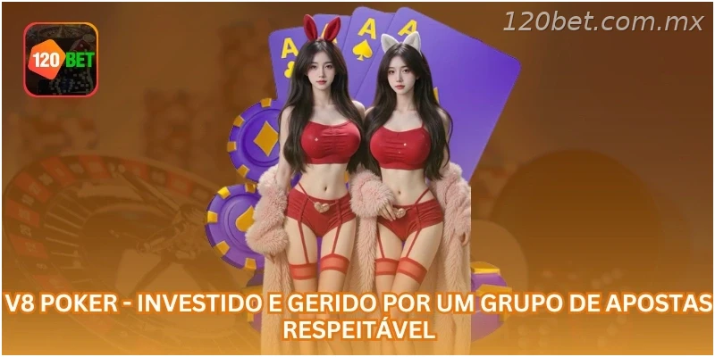 V8 Poker - Investido e gerido por um grupo de apostas respeitável.