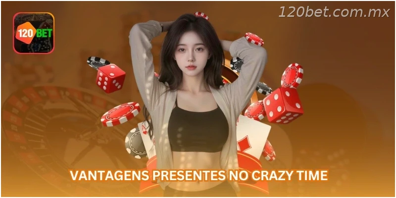 Vantagens presentes no Crazy Time...