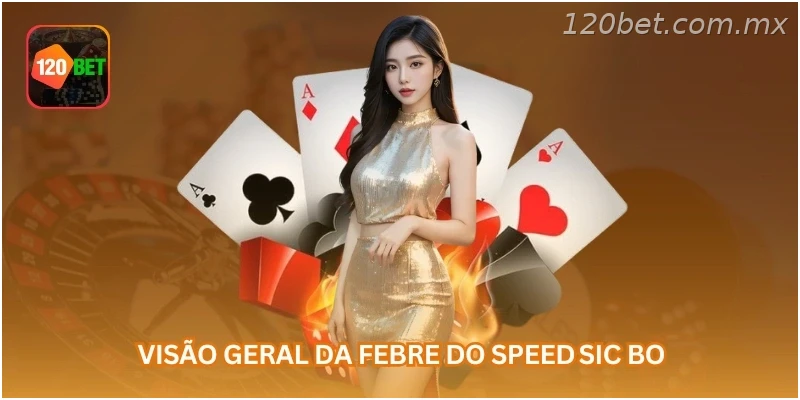 Visão geral da febre do Speed ​​​​Sic Bo